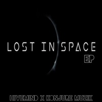 Lost in Space (Instrumental) - EP - HiveMind & Konjure Muzik