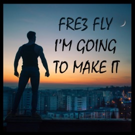 I'm Going to Make It [Extended] [Danny Cotrell Remix] Fre3 Fly