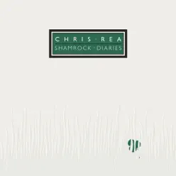 Shamrock Diaries (Deluxe Edition) [2019 Remaster] - Chris Rea