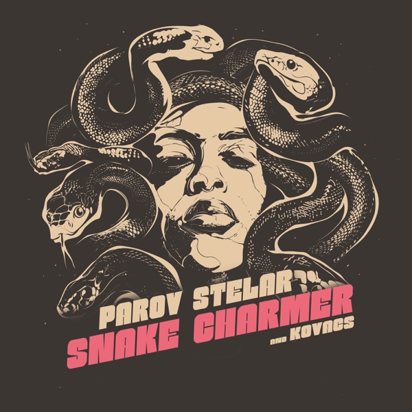 Snake Charmer - Single - Parov Stelar & Kovacs