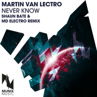 Never Know (Shaun Bate & MD Electro Remix Edit) - Single - Martin van Lectro