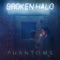 Broken Halo (feat. Nicholas Braun) - Phantoms lyrics