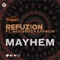 Mayhem (feat. Wes Writer & fawlin) - Refuzion lyrics