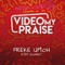 Video My Praise (feat. Tim Godfrey) artwork