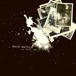 We Both Was Young - Mark Mathis