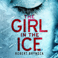 Robert Bryndza - The Girl in the Ice: Detective Erika Foster Crime Thriller, Book 1 (Unabridged) artwork