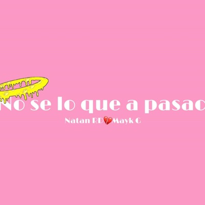 No Se Lo Que a Pasao (feat. Natan RD) - Single