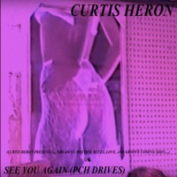 See You Again (PCH Drives) - Single - Curtis Heron