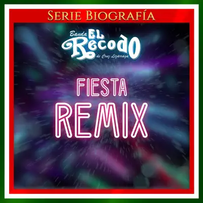 Fiesta (Remix) - Banda el Recodo de Cruz Lizárraga Fiesta (Remix) - Banda el Recodo de Cruz Lizárraga