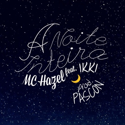 A Noite Inteira (feat. Ikki) - Single