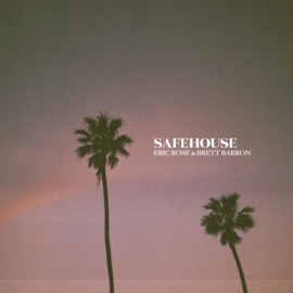 Safehouse Eric Rose & Brett Barron