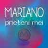 Mariano - Prietenii mei, oameni de doi lei