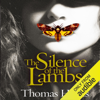 The Silence of the Lambs: 25th Anniversary Edition: Hannibal Lecter, Book 2 (Unabridged) - Thomas Harris
