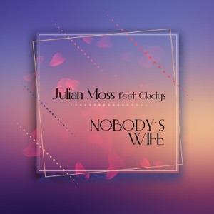 Nobody'S Wife (feat. Gladys) - Single