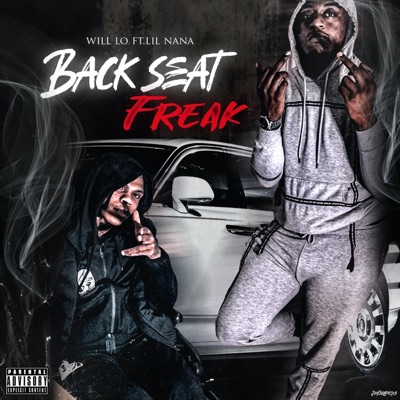 Back Seat Freak (feat. Lil NaNa) - Single