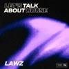 Let's Talk About House - Single