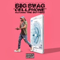Cell Phone (feat. Dre Butterz) - Single - Big Swag