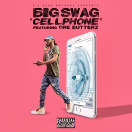 Cell Phone (feat. Dre Butterz) Big Swag