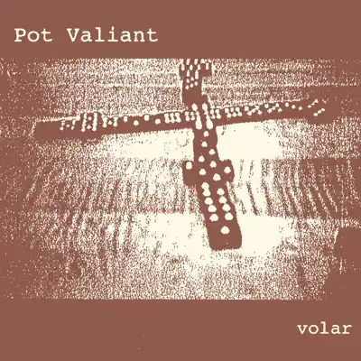Listen to Volar - Single by Pot Valiant