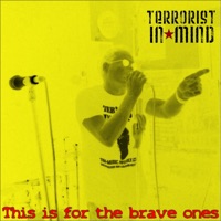 This Is for the Brave Ones - Terrorist in mind