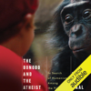The Bonobo and the Atheist (Unabridged) - Frans de Waal