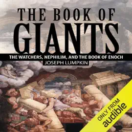 The Book of Giants: The Watchers, Nephilim, and the Book of Enoch (Unabridged)