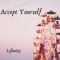 Accept Yourself - Lifenity lyrics