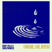Ruby Velle & The Soulphonics - Forgive, Live, Repeat