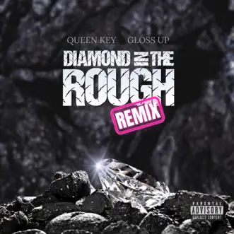 Diamond in the Rough (Remix) [feat. Gloss Up] - Single by Queen Key album reviews, ratings, credits