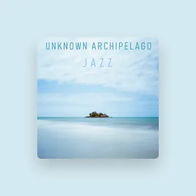 Listen to Unknown Archipelago Jazz, watch music videos, read bio, see tour dates & more!