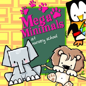 Megaminimals  (At Nursery School)