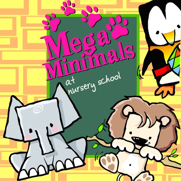 Megaminimals  (At Nursery School)