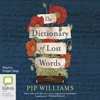 The Dictionary of Lost Words (Unabridged) - Pip Williams