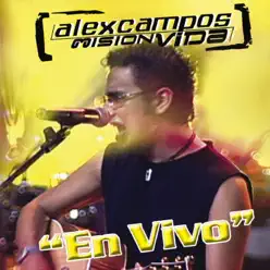 En Vivo (En Vivo) [feat. Misión Vida] - Alex Campos