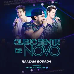 Quero Sentir de Novo (feat. Breno & Caio Cesar) - Single - Saia Rodada Quero Sentir de Novo (feat. Breno & Caio Cesar) - Single - Saia Rodada