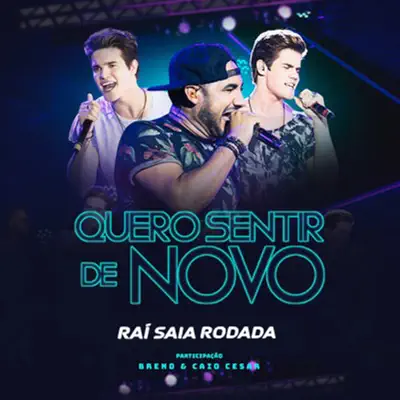 Quero Sentir de Novo (feat. Breno & Caio Cesar) - Single - Saia Rodada