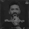 Amit Trivedi - Main Lad Lunga