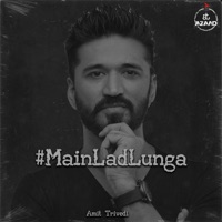 Amit Trivedi - Main Lad Lunga