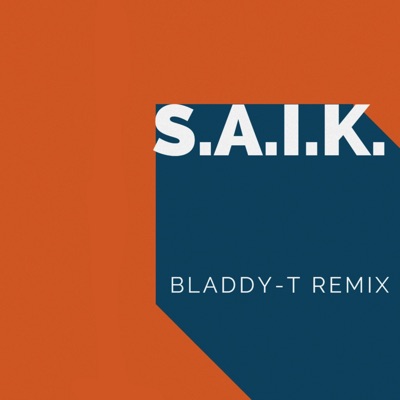 Bladdy-T - S.A.I.K. (Remix)