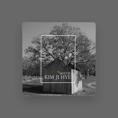 Listen to Kim Ji Hye, watch music videos, read bio, see tour dates & more!
