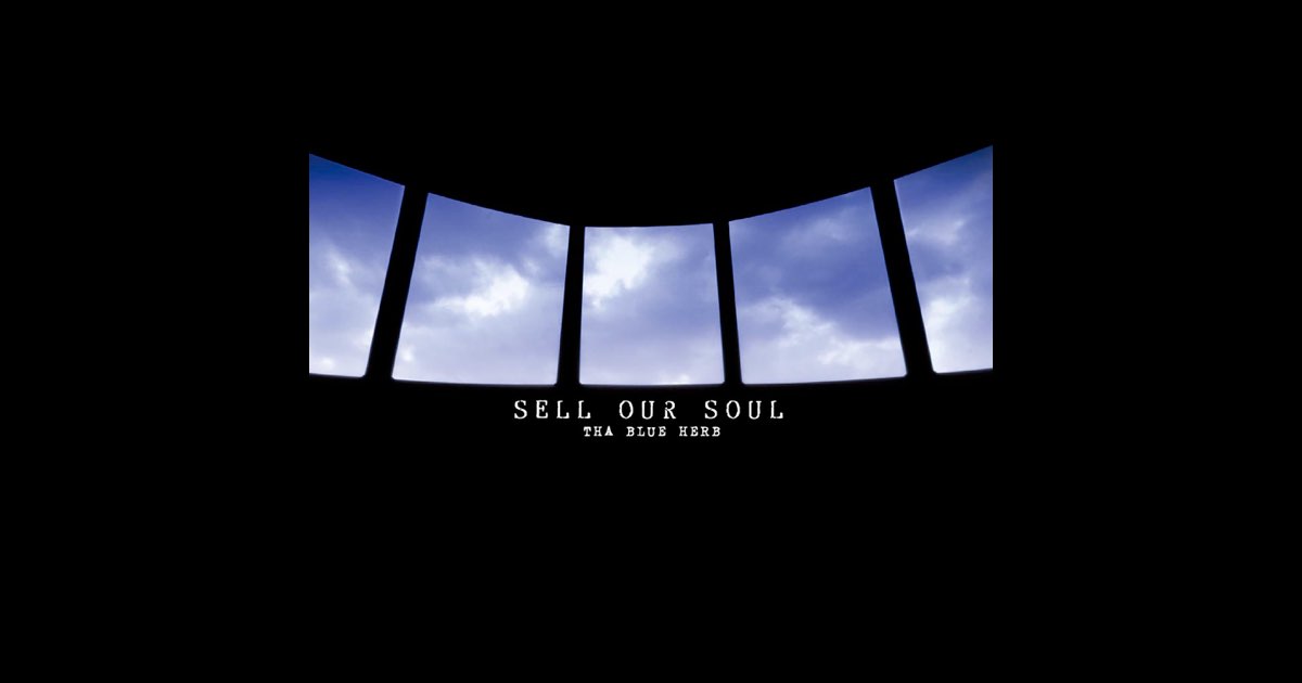 SELL OUR SOUL - THA BLUE HERBのアルバム - Apple Music