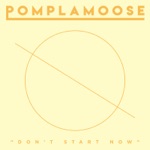 Pomplamoose - Don't Start Now