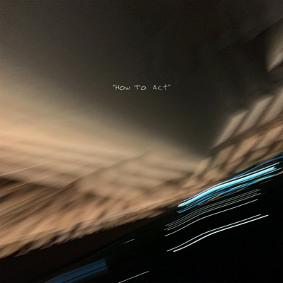 How to Act (feat. Trev) - Single