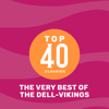 Top 41 Classics - The Very Best of the Dell-Vikings - The Dell-Vikings