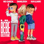 DaniLeigh - Lil Bebe (feat. Nio García & Rauw Alejandro)