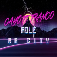 Rolê na City (feat. Franco Mc) - Single - Cayô Mc