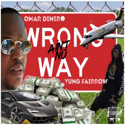 Ain't No Wrong Way (feat. Omar Dinero) - Single
