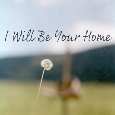 I Will Be Your Home (feat. Katie Norris) - Single