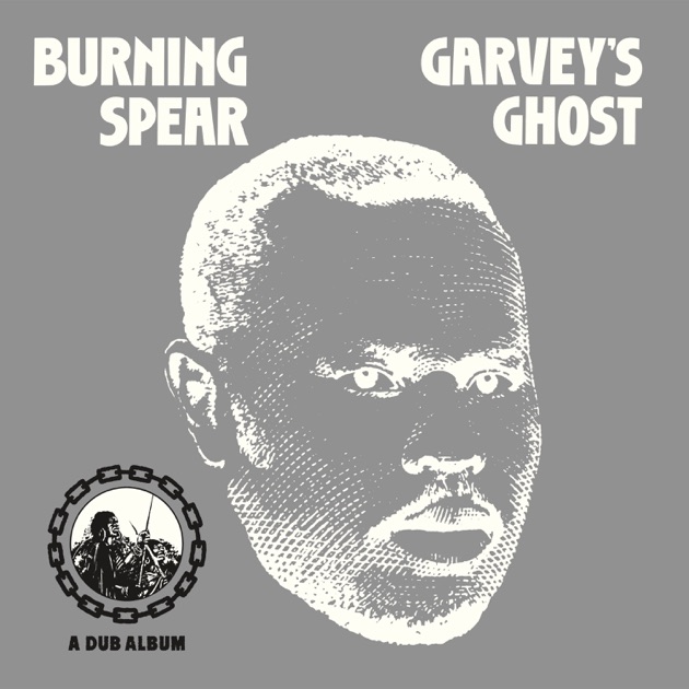 Garvey's Ghost - Album by Burning Spear - Apple Music