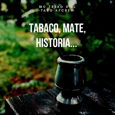 Tabaco Mate Historia (Alikrater Beats) [feat. El Tabo Afcrew] - Single